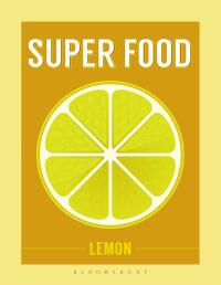 Titelbild: Super Food: Lemon 1st edition 9781408887288
