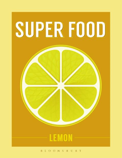 Super Food: Lemon, 1st Edition - FULL INSTANT DOWNLOAD | PDF DOCX EPUB