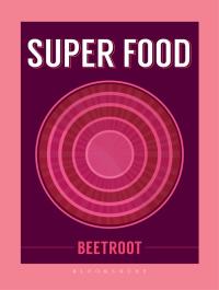 Cover image: Super Food: Beetroot 1st edition 9781408887318