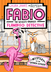 صورة الغلاف: Fabio The World's Greatest Flamingo Detective: Mystery on the Ostrich Express 1st edition 9781408889343