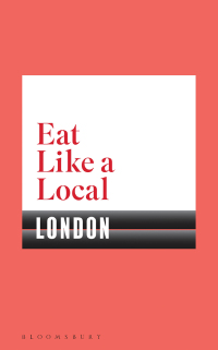 صورة الغلاف: Eat Like a Local LONDON 1st edition 9781408893234