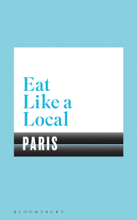 صورة الغلاف: Eat Like a Local PARIS 1st edition 9781408893241