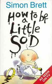Cover image: How To Be A Little Sod 9781409137146