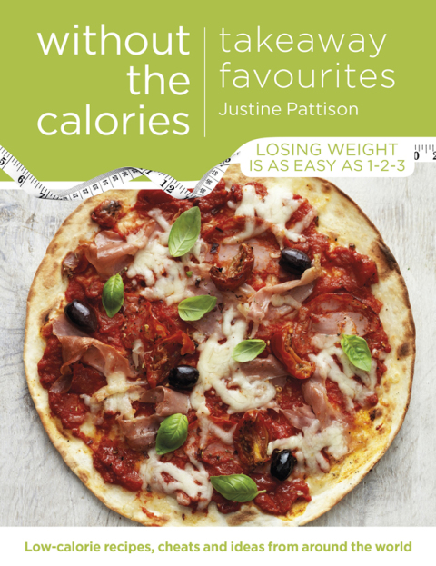 Takeaway Favourites Without the Calories: Low-Calorie Recipes, Cheats and Ideas From Around the World - FULL INSTANT DOWNLOAD | PDF DOCX EPUB