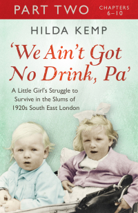 Cover image: 'We Ain't Got No Drink, Pa': Part 2 9781409159810