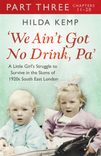 Cover image: 'We Ain't Got No Drink, Pa': Part 3 9781409159827