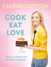 Cover image: Cook. Eat. Love. 9781409169437