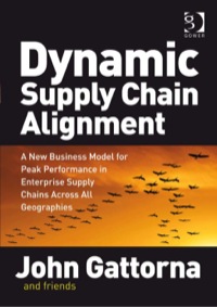 Cover image: Dynamic Supply Chain Alignment: A New Business Model for Peak Performance in Enterprise Supply Chains Across All Geographies 9780566088223