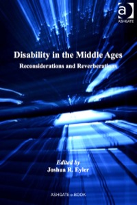 Cover image: Disability in the Middle Ages: Reconsiderations and Reverberations 9780754668220