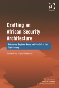 Imagen de portada: Crafting an African Security Architecture: Addressing Regional Peace and Conflict in the 21st Century 9781409403258