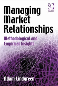 Titelbild: Managing Market Relationships: Methodological and Empirical Insights 9780566088834