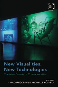 Imagen de portada: New Visualities, New Technologies: The New Ecstasy of Communication 9781409403579