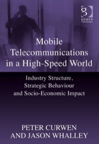 Titelbild: Mobile Telecommunications in a High-Speed World: Industry Structure, Strategic Behaviour and Socio-Economic Impact 9781409403616
