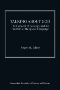 Imagen de portada: Talking about God: The Concept of Analogy and the Problem of Religious Language 9781409400424