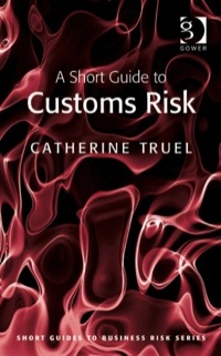 صورة الغلاف: A Short Guide to Customs Risk 9781409404521