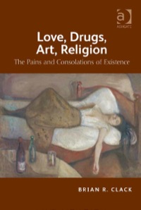 Cover image: Love, Drugs, Art, Religion 9781409406761