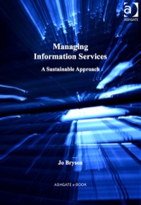 Cover image: Managing Information Services 3rd edition 9781409406969