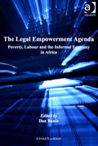 Imagen de portada: The Legal Empowerment Agenda: Poverty, Labour and the Informal Economy in Africa 9781409411185