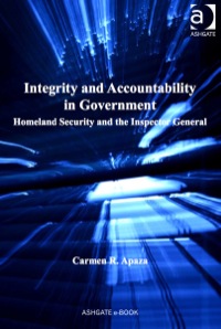 Cover image: Integrity and Accountability in Government: Homeland Security and the Inspector General 9781409412199