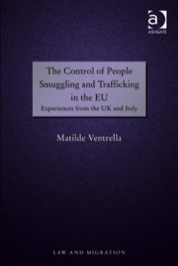 Imagen de portada: The Control of People Smuggling and Trafficking in the EU: Experiences from the UK and Italy 9780754674665