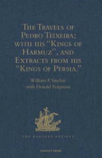 Imagen de portada: The Travels of Pedro Teixeira; with his 'Kings of Harmuz', and Extracts from his 'Kings of Persia' 9th edition 9781409413769