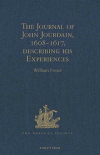 Imagen de portada: The Journal of John Jourdain, 1608-1617, describing his Experiences in Arabia, India, and the Malay Archipelago 16th edition 9781409413837
