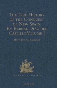 表紙画像: The True History of the Conquest of New Spain. By Bernal Diaz del Castillo, One of its Conquerors 9781409413905