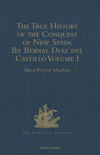 Cover image: The True History of the Conquest of New Spain. By Bernal Diaz del Castillo, One of its Conquerors 9781409413905
