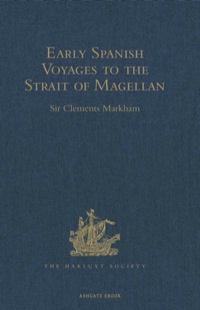 Imagen de portada: Early Spanish Voyages to the Strait of Magellan 9781409413950