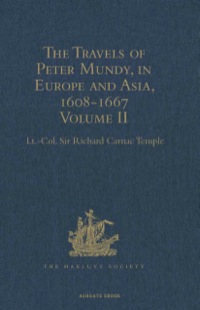 صورة الغلاف: The Travels of Peter Mundy, in Europe and Asia, 1608-1667 9781409414025