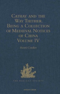 Titelbild: Cathay and the Way Thither. Being a Collection of Medieval Notices of China 9781409414087