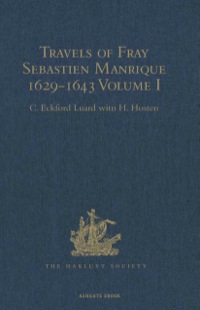 صورة الغلاف: Travels of Fray Sebastien Manrique 1629-1643 9781409414261