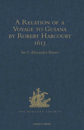 Cover image: A Relation of a Voyage to Guiana by Robert Harcourt 1613 9781409414278