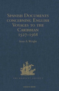 Imagen de portada: Spanish Documents concerning English Voyages to the Caribbean 1527-1568 9781409414292