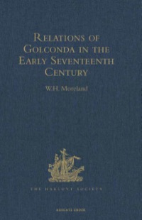 صورة الغلاف: Relations of Golconda in the Early Seventeenth Century 9781409414339