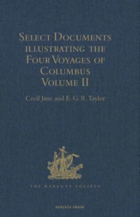 صورة الغلاف: Select Documents illustrating the Four Voyages of Columbus 9781409414377