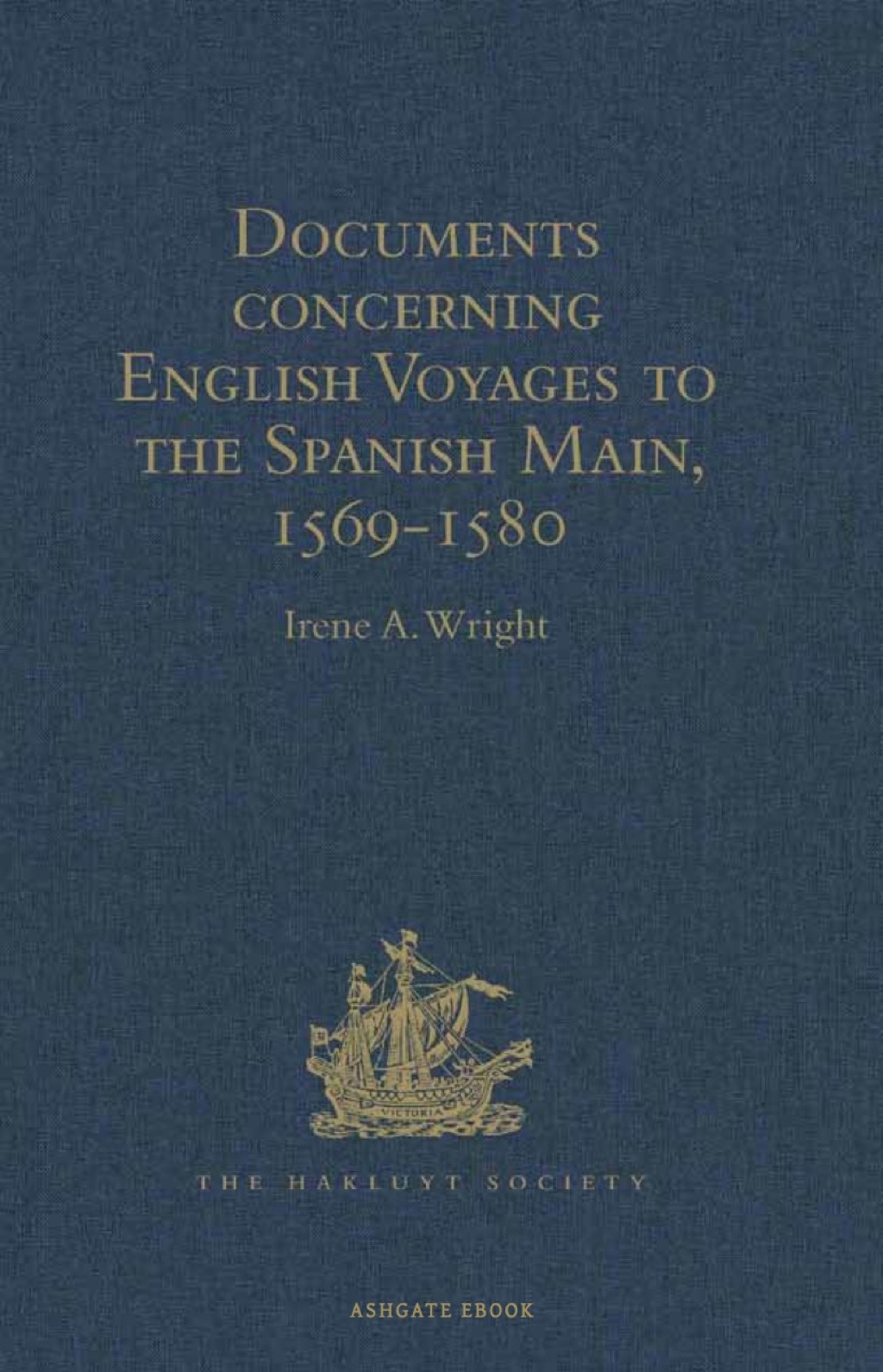 Documents concerning English Voyages to the Spanish Main, 1569-1580