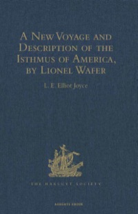 Cover image: A New Voyage and Description of the Isthmus of America, by Lionel Wafer 9781409414407