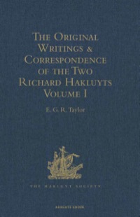صورة الغلاف: The Original Writings and Correspondence of the Two Richard Hakluyts 9781409414438