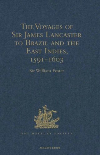 Cover image: The Voyages of Sir James Lancaster to Brazil and the East Indies, 1591-1603 9781409414520