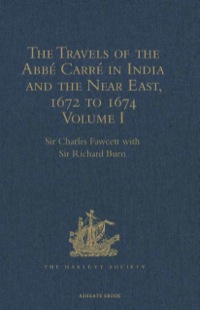 صورة الغلاف: The Travels of the Abbé Carré in India and the Near East, 1672 to 1674 9781409414612