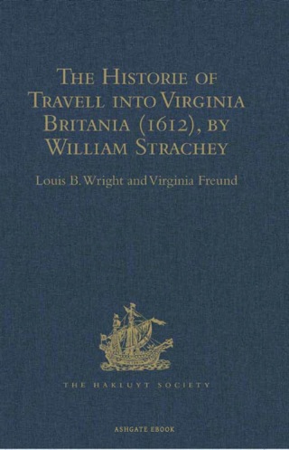 Omslagafbeelding: The Historie of Travell into Virginia Britania (1612), by William Strachey, gent 9781409414698
