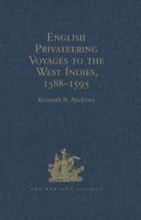صورة الغلاف: English Privateering Voyages to the West Indies, 1588-1595 9781409414773