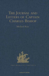 صورة الغلاف: The Journal and Letters of Captain Charles Bishop on the North-West Coast of America, in the Pacific, and in New South Wales, 1794-1799 9781409414971