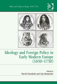 Cover image: Ideology and Foreign Policy in Early Modern Europe (1650–1750) 9781409419136