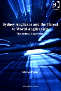 Titelbild: Sydney Anglicans and the Threat to World Anglicanism: The Sydney Experiment 9781409420279