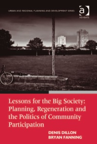 Cover image: Lessons for the Big Society: Planning, Regeneration and the Politics of Community Participation: Planning, Regeneration and the Politics of Community Participation 9781409420682