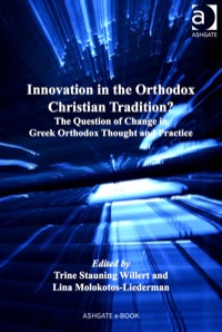 Cover image: Innovation in the Orthodox Christian Tradition?: The Question of Change in Greek Orthodox Thought and Practice 9781409420774
