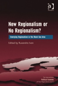 Omslagafbeelding: New Regionalism or No Regionalism?: Emerging Regionalism in the Black Sea Area 9781409422136
