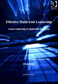 Imagen de portada: Effective Multi-Unit Leadership: Local Leadership in Multi-Site Situations 9781409424321